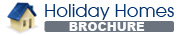 Click here to view the 2012-2013 Holiday Homes Brochure